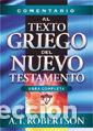 Livros: COMENTARIO AL TEXTO GRIEGO DEL NUEVO TESTAMENTO - ARCHIBALD THOMAS ROBERTSON