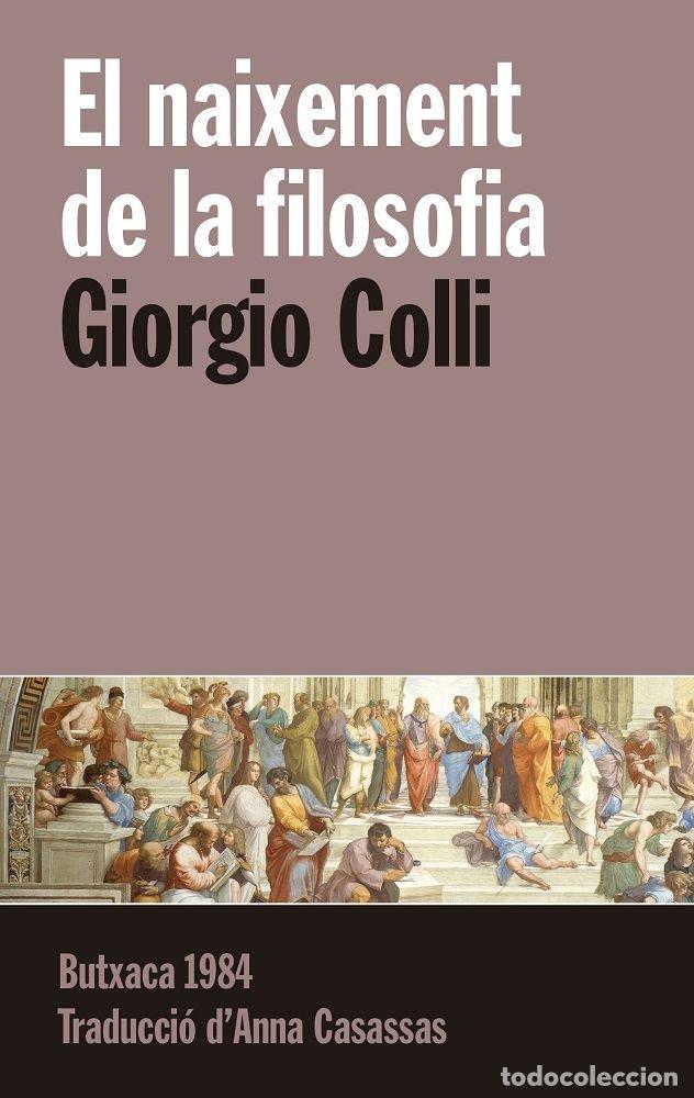books: EL NAIXEMENT DE LA FILOSOFIA - COLLI, GIORGIO