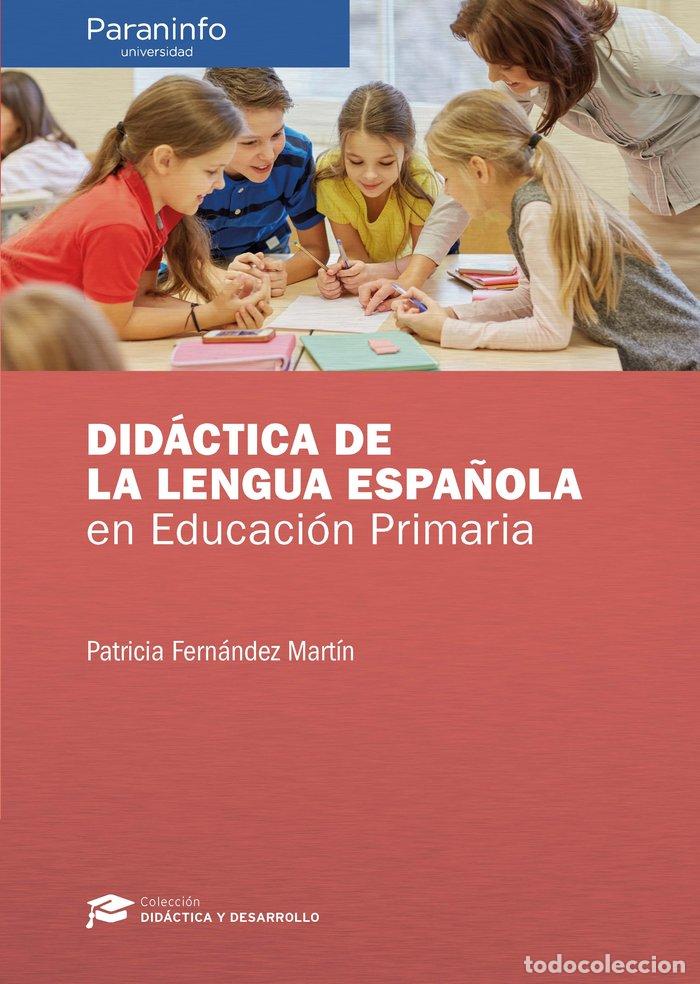 Libri: DIDACTICA DE LA LENGUA ESPA&Ntilde;OLA EN EDUCACION PRIMARIA - FERNANDEZ MARTIN, PATRICIA