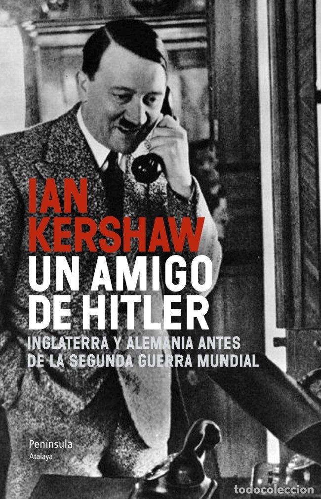 Libri: UN AMIGO DE HITLER - KERSHAW, IAN