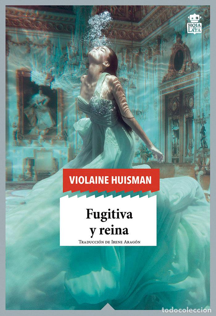 Libri: FUGITIVA Y REINA - HUISMAN, VIOLAINE