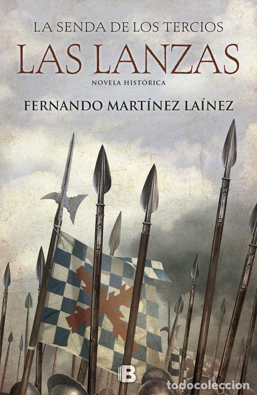 Libri: SENDA DE LOS TERCIOS LAS LANZAS,LA - MARTINEZ LAINEZ, FERNANDO
