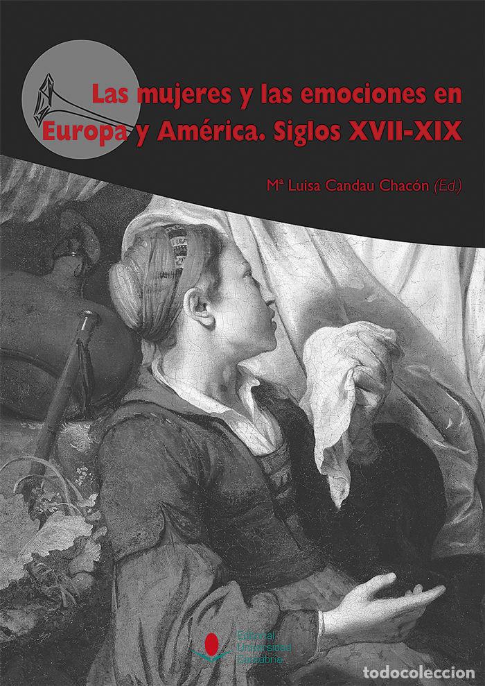 B&uuml;cher: MUJERES Y LAS EMOCIONES EN EUROPA Y AMERICA SIGLOS XVI,LAS - AA.VV
