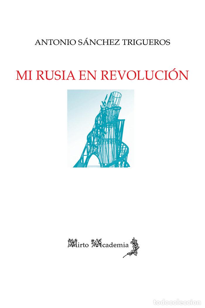 Libros: MI RUSIA EN REVOLUCION - SANCHEZ TRIGUEROS, ANTONIO