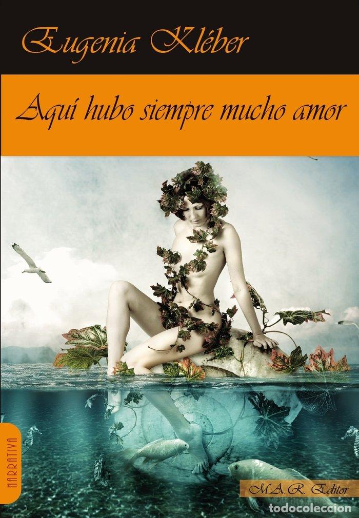 Libri: AQUI HUBO SIEMPRE MUCHO AMOR - KLEBER, EUGENIA