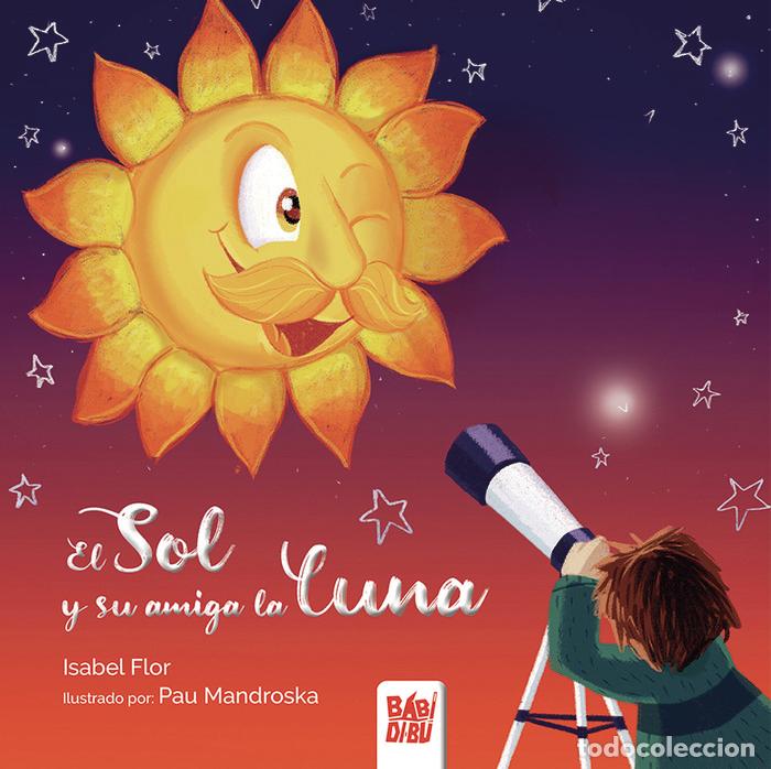 Libri: SOL Y SU AMIGA LA LUNA,EL - FLOR, ISABEL