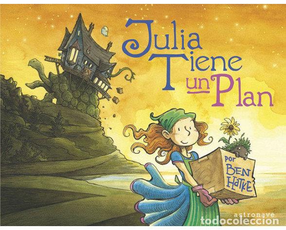 Libri: JULIA TE UN PLA,LA - HATKE, BEN