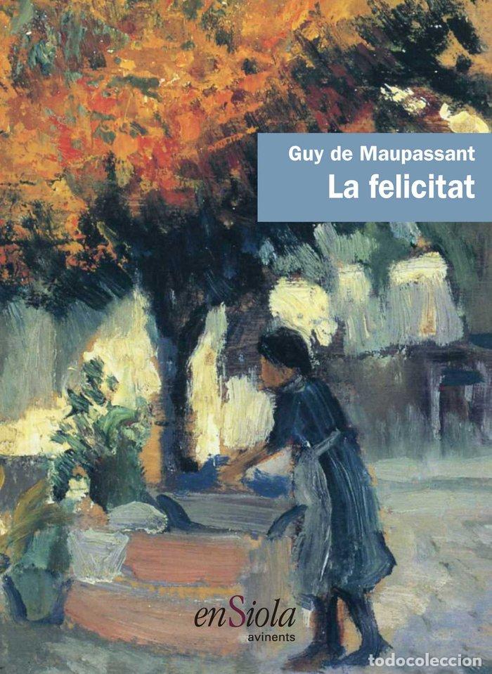 Libri: LA FELICITAT - GUY DE MAUPASSANT