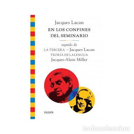 Libri: JACQUES LACAN EN LOS CONFINES DEL SEMINARIO - JACQUES LACAN