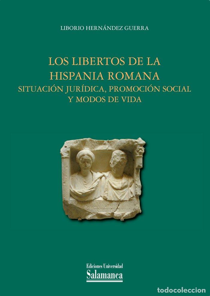 Libros: LOS LIBERTOS DE LA HISPANIA ROMANA: SITUACION JURIDICA, PROM - HERNANDEZ GUERRA, LIBORIO