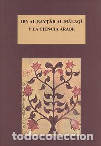Libros: IBN AL-BAYTAR AL-MALAQI Y LA CIENCIA ARABE - AA.VV.