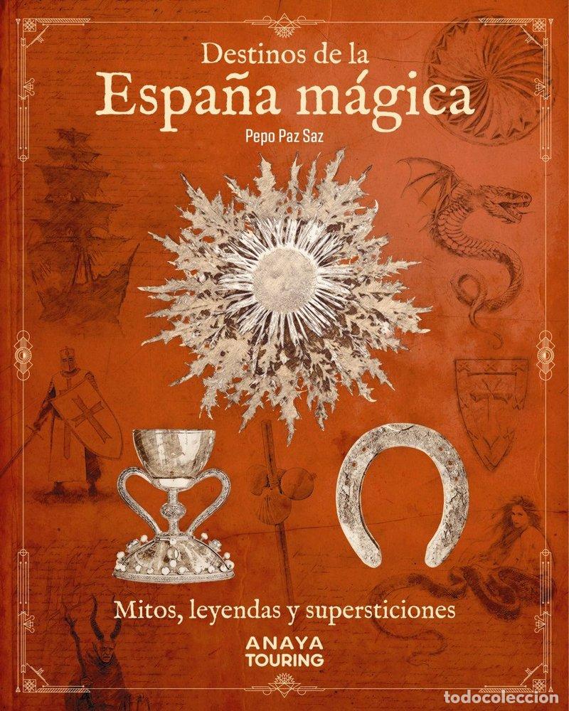 Libri: DESTINOS DE LA ESPA&Ntilde;A MAGICA - PAZ SAZ, PEPO