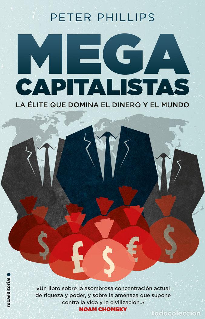 Livres: MEGACAPITALISTAS LA ELITE QUE DOMINA EL DINERO Y EL MUNDO - PHILLIPS, PETER