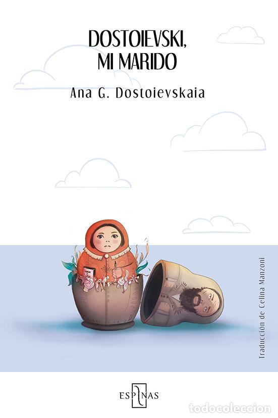 Livres: DOSTOIEVSKI MI MARIDO - GRIGORIEVNA DOSTOIEVSKAIA, ANA
