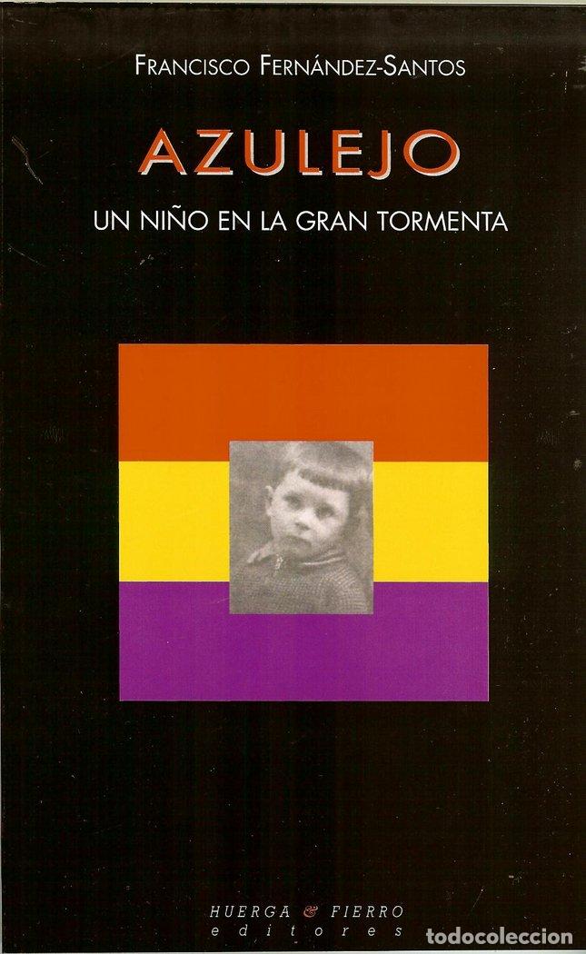 Livres: AZULEJO UN NI&Ntilde;O EN LA GRAN TORMENTA - FERNANDEZ SANTOS, FRANCISCO