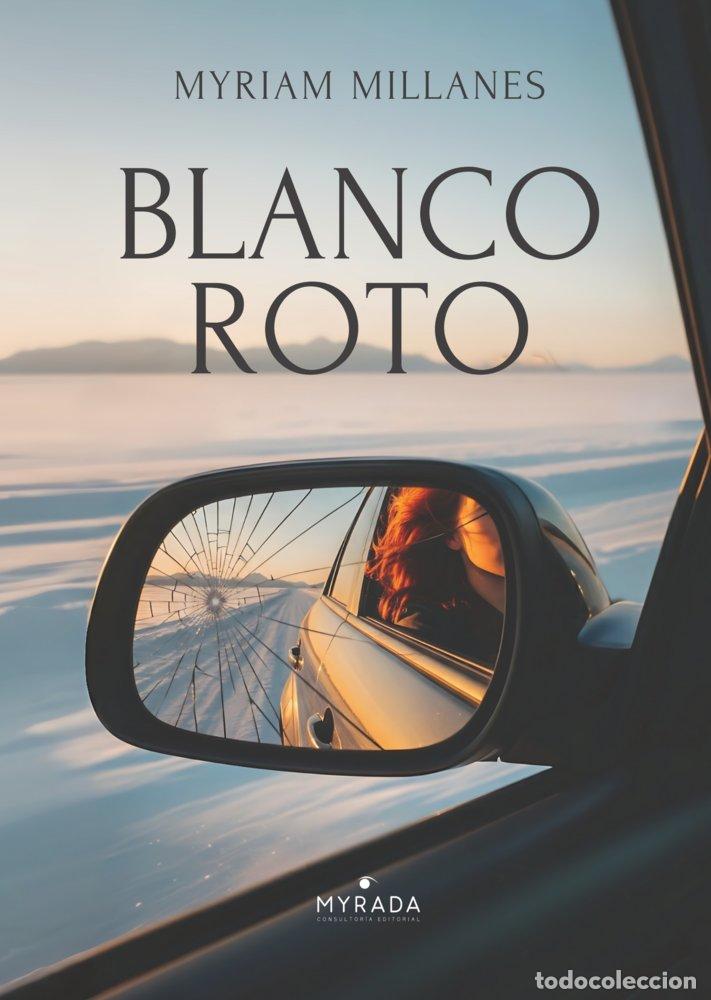 B&uuml;cher: BLANCO ROTO - MILLANES SANTOS, MYRIAM