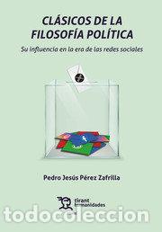 Livros: CLASICOS DE LA FILOSOFIA POLITICA SU INFLUENCIA EN LA ERA - PEREZ ZAFRILLA, PEDRO JESUS