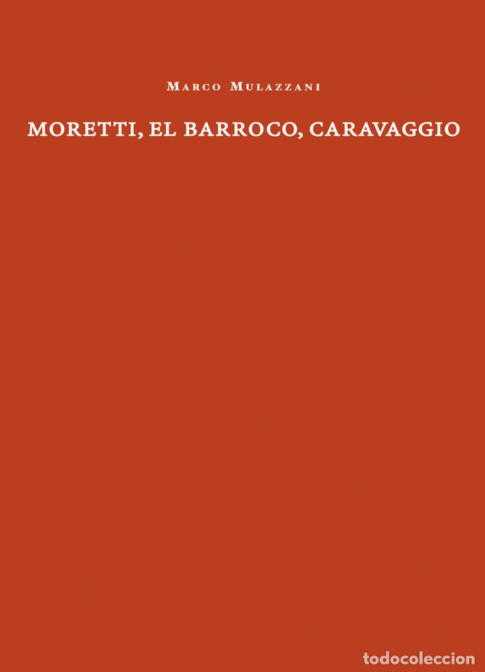 Livres: MORETTI EL BARROCO CARAVAGGIO - MULAZZANI, MARCO