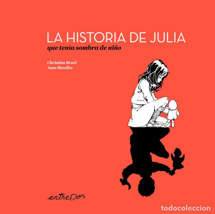 Livres: LA HISTORIA DE JULIA QUE TENIA SOMBRA DE NI&Ntilde;O - BRUEL, CHRISTIAN