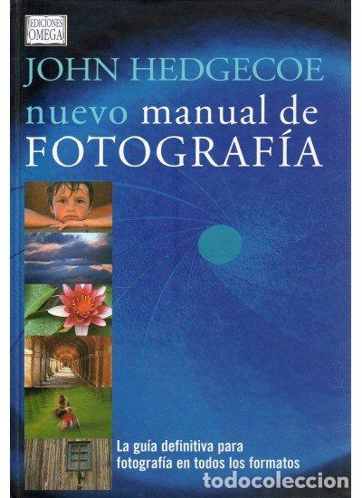 Livres: NUEVO MANUAL DE FOTOGRAFIA - HEDGECOE, JOHN