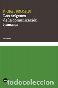 Libri: ORIGENES DE LA COMUNICACION HUMANA,LOS - TOMASELLO, MICHAEL
