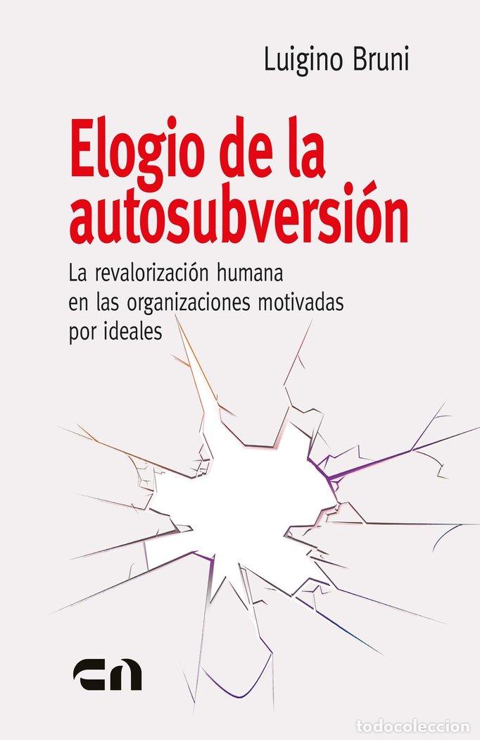 Libri: ELOGIO DE LA AUTOSUBVERSION - BRUNI, LUIGINO
