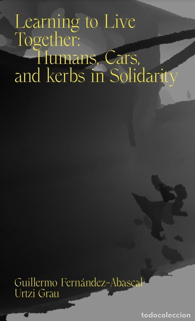 B&uuml;cher: LEARNING TO LIVE TOGETHER HUMANS CARS AND KERBS IN SOLID - AA.VV