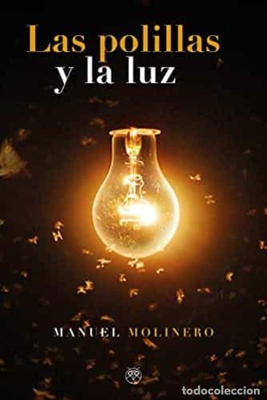 Livres: LAS POLILLAS Y LA LUZ - MANUEL MOLINERO