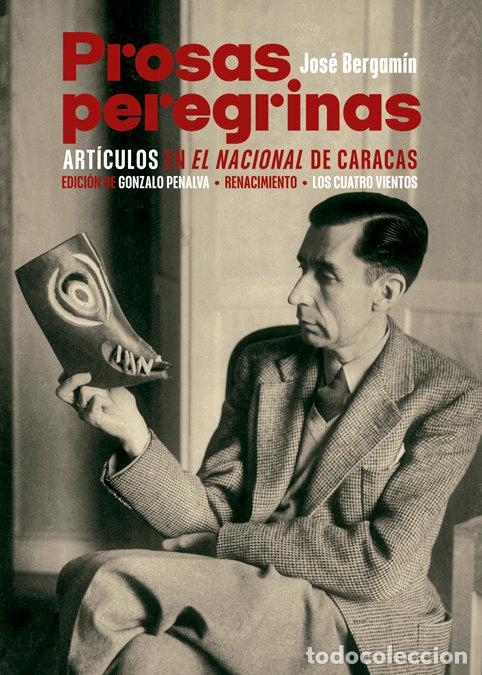 Libri: PROSAS PEREGRINAS - BERGAMIN, JOSE