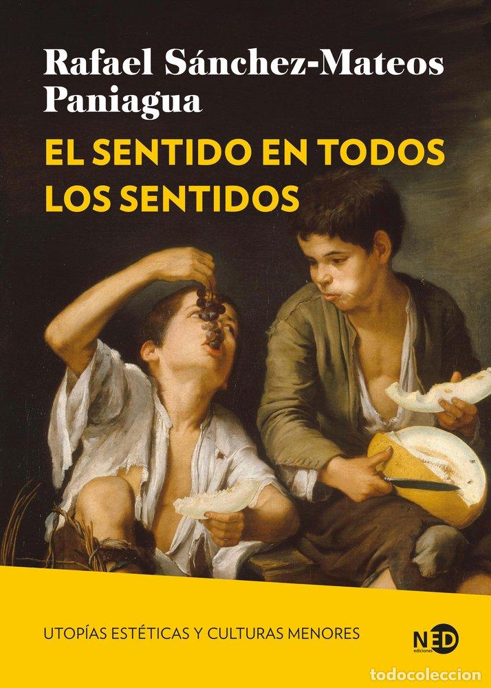 Livres: EL SENTIDO EN TODOS LOS SENTIDOS - SANCHEZ-MATEOS PANIAGUA, RAFAEL