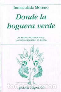 Livres: DONDE LA HOGUERA VERDE - MORENO, INMACULADA