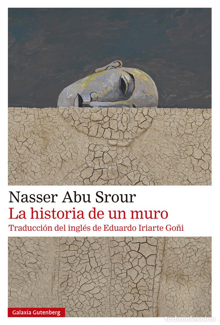 Libros: LA HISTORIA DE UN MURO - ABU SROUR, NASSER