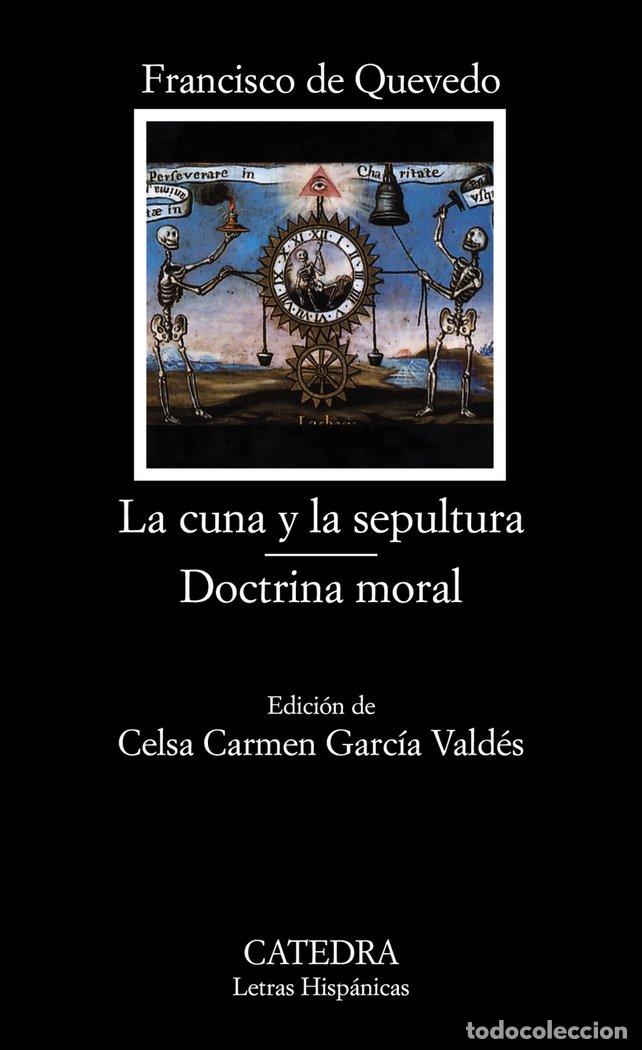 Libri: CUNA Y LA SEPULTURA DOCTRINA MORAL LH - QUEVEDO, FRANCISCO DE
