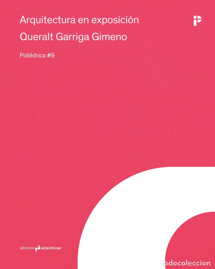 Libros: ARQUITECTURA EN EXPOSICION - GARRIGDA GIMENO, QUERALT