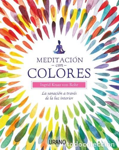 Libros: MEDITACION CON COLORES - KRAAZ VON ROHR, INGRID