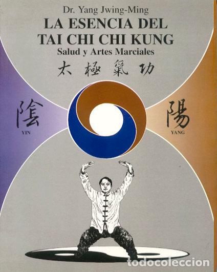 B&uuml;cher: ESENCIA DEL TAI CHI CHI KUNG - JWIN-MING, DR.YANG