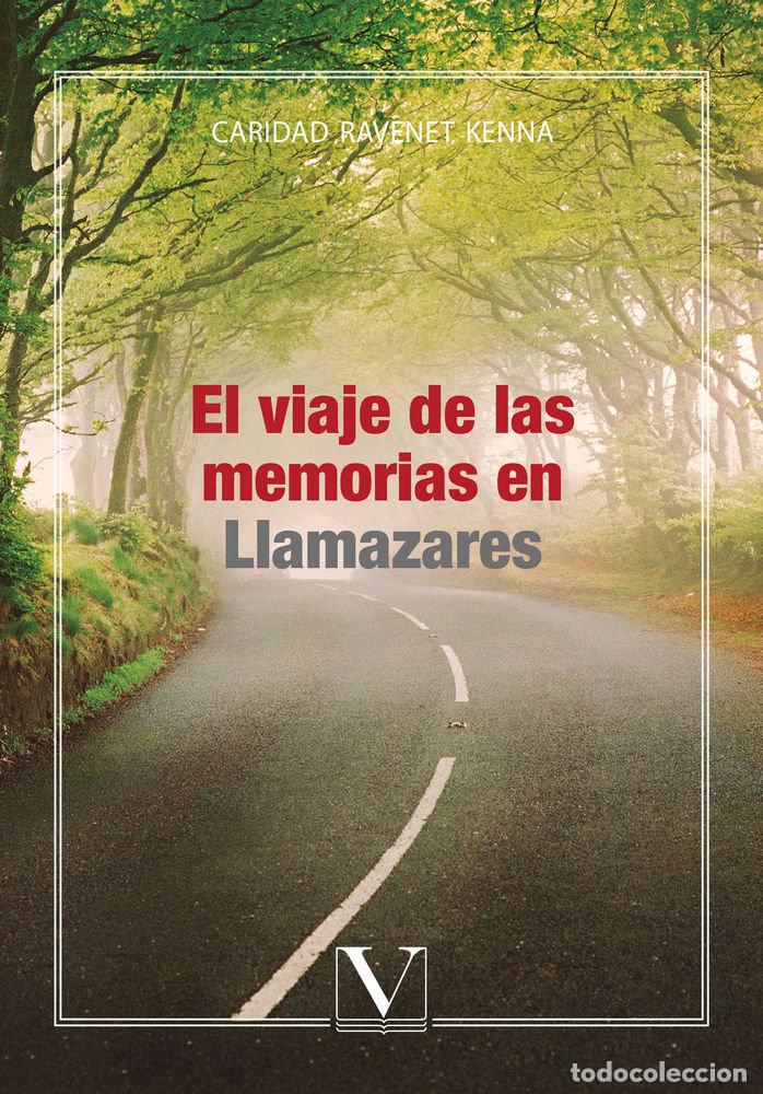 Libri: VIAJE DE LAS MEMORIAS EN LLAMAZARES,EL - RAVENET KENNA, CARIDAD