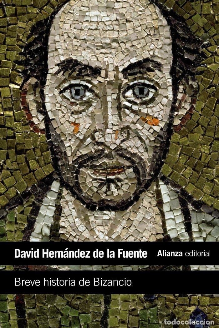 Libri: BREVE HISTORIA DE BIZANCIO - HERNANDEZ DE LA FUENTE, DAVID