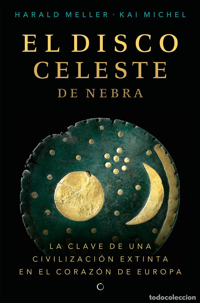 Libri: DISCO CELESTE DE NEBRA,EL - MELLER, HARALD