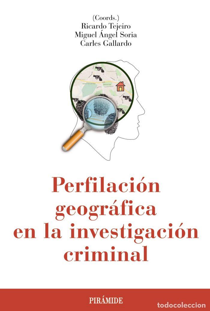 B&uuml;cher: PERFILACION GEOGRAFICA EN LA INVESTIGACION CRIMINAL - SORIA VERDE, MIGUEL ANGEL