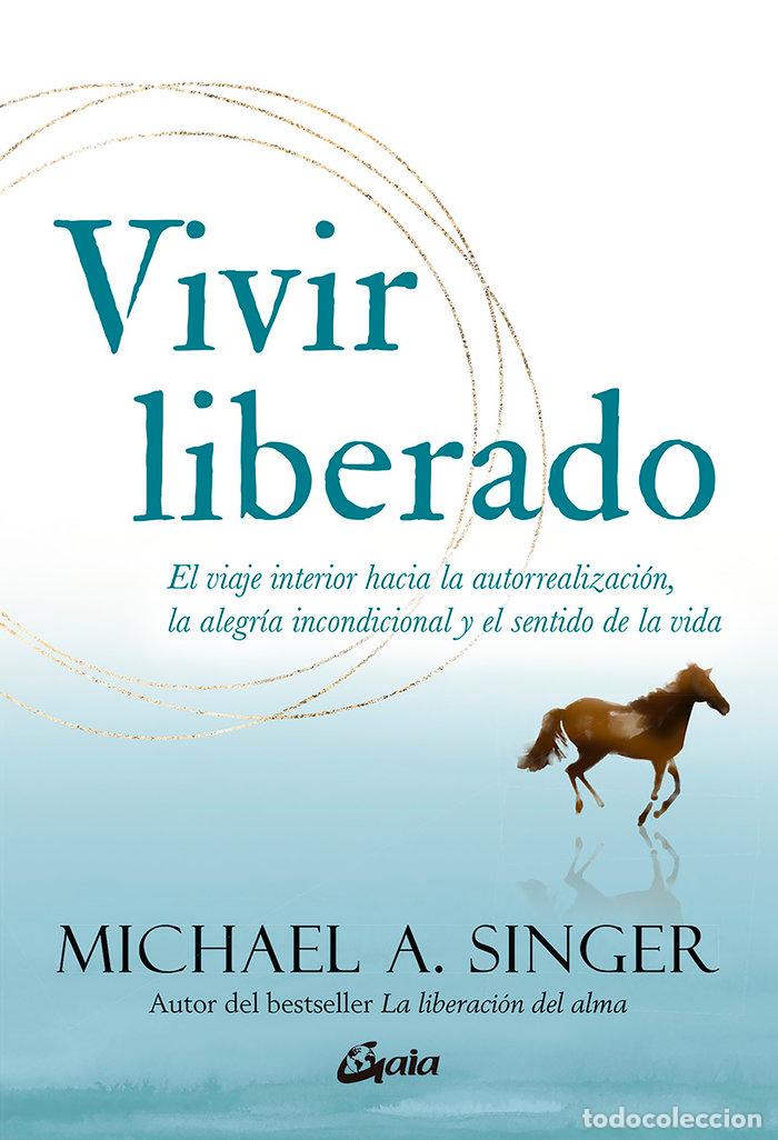 Libros: VIVIR LIBERADO - SINGER, MICHAEL A.