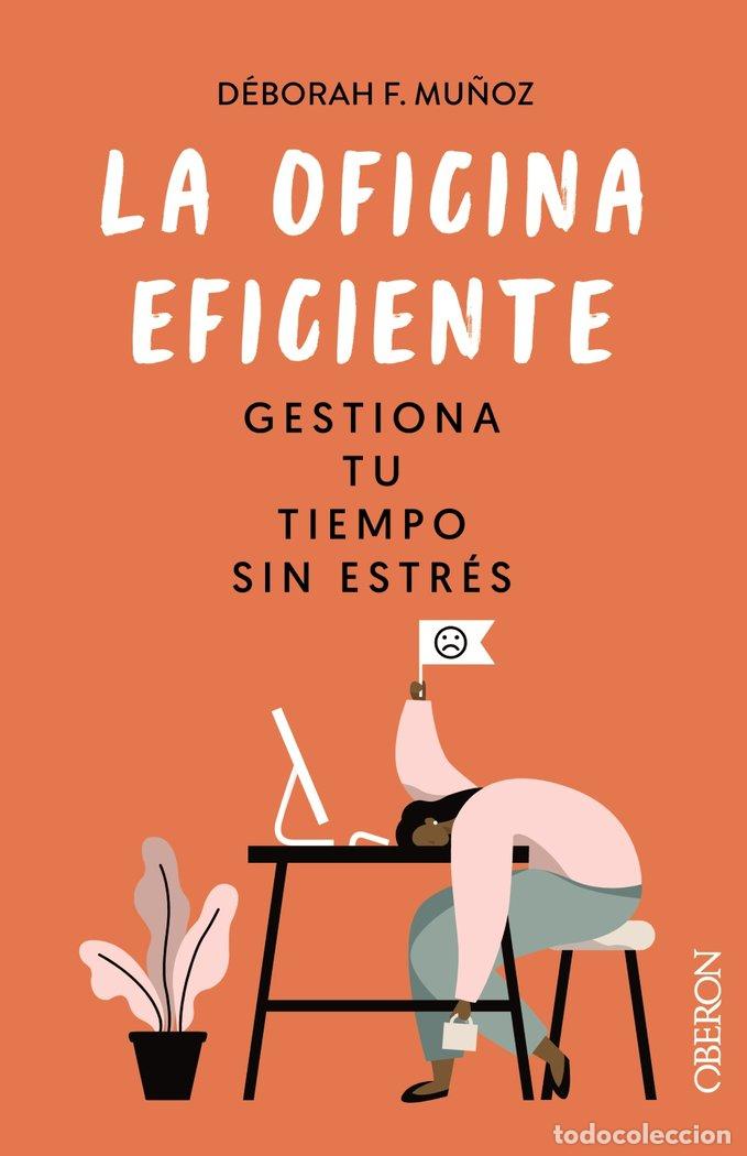 Libros: LA OFICINA EFICIENTE GESTIONA TU TIEMPO SIN ESTRES - F. MU&Ntilde;OZ, DEBORAH