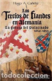 Libros: TERCIOS DE FLANDES EN ALEMANIA,LOS - ALVARO CA&Ntilde;ETE, HUGO