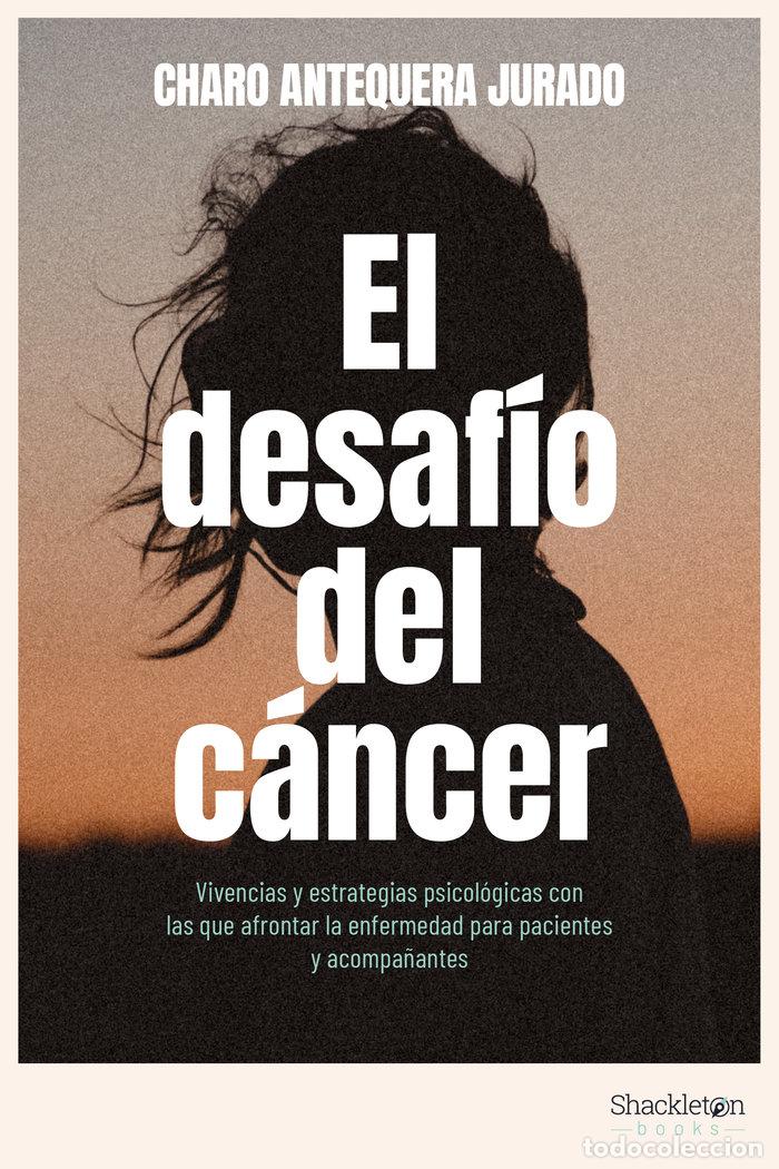 B&uuml;cher: DESAFIO DEL CANCER,EL - ANTEQUERA JURADO, CHARO