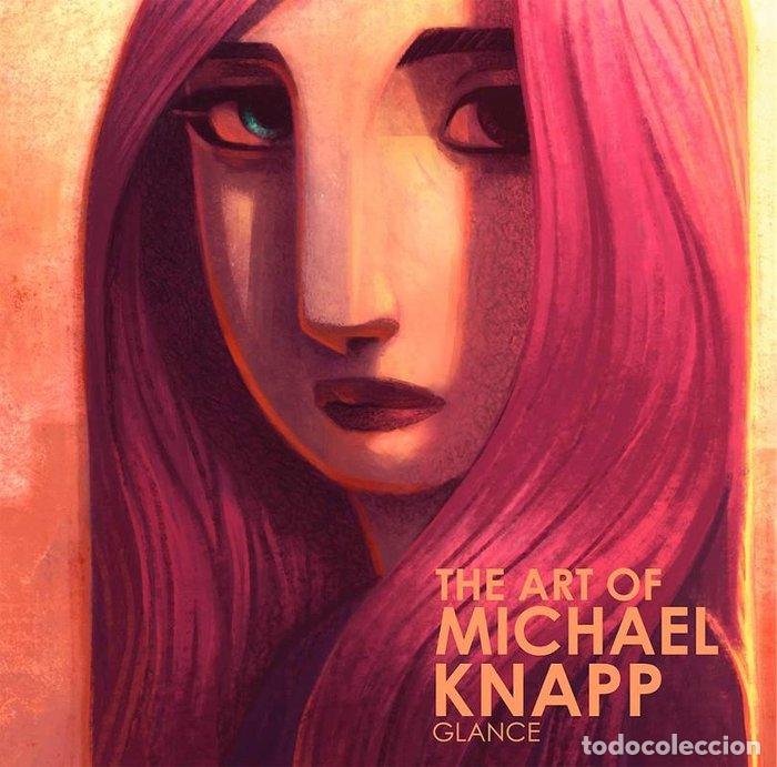 Libros: THE ART OF MICHAEL KNAPP GLANCE - KNAPP, MICHAEL