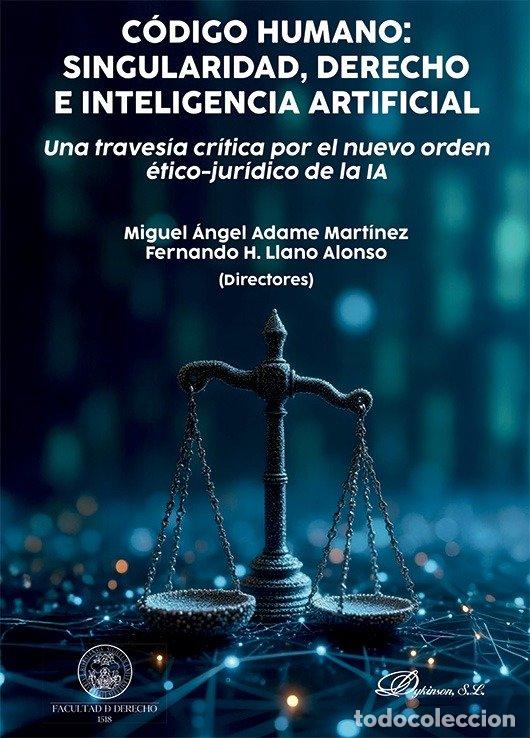 Libros: CODIGO HUMANO SINGULARIDAD DERECHO E INTELIGENCIA ARTIFICIA - ADAME MARTINEZ