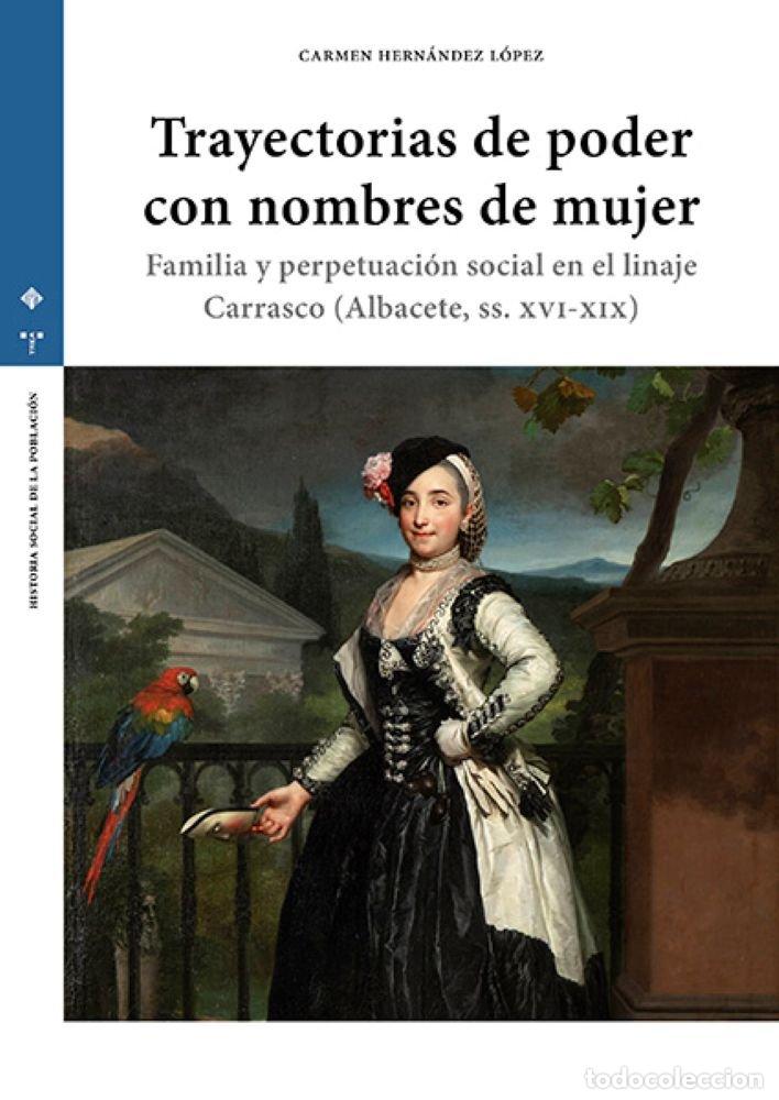 Libri: TRAYECTORIAS DE PODER CON NOMBRES DE MUJER - HERNANDEZ LOPEZ, CARMEN