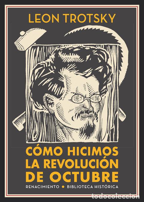 Libri: COMO HICIMOS LA REVOLUCION DE OCTUBRE - TROTSKY, LEON