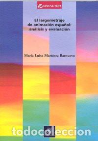 Libros: LARGOMETRAJE DE ANIMACION ESPA&Ntilde;OL,EL ANALISIS Y EVALUACION - MARTINEZ BARNUEVO, MARIA LUISA