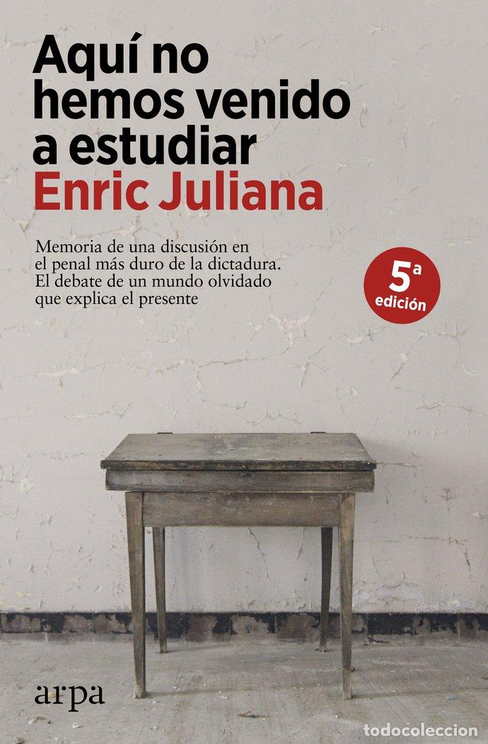 B&uuml;cher: AQUI NO HEMOS VENIDO A ESTUDIAR - JULIANA, ENRIC